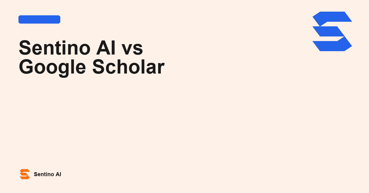 Sentino AI vs Google Scholar: Which is Better for Academic Research?